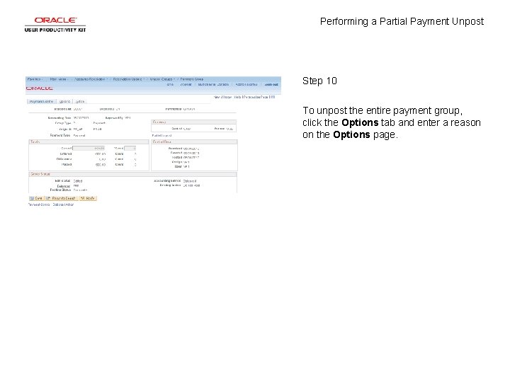 Performing a Partial Payment Unpost Step 10 To unpost the entire payment group, click