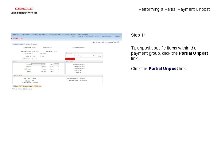 Performing a Partial Payment Unpost Step 11 To unpost specific items within the payment