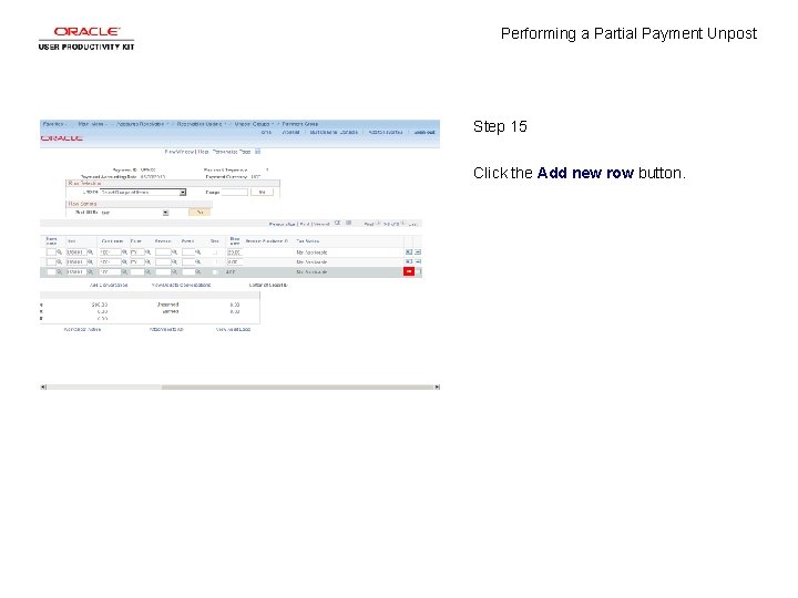 Performing a Partial Payment Unpost Step 15 Click the Add new row button. 