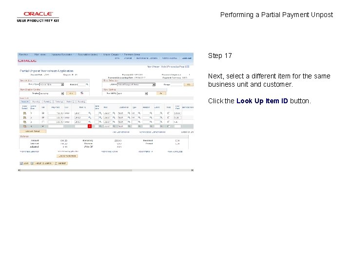 Performing a Partial Payment Unpost Step 17 Next, select a different item for the