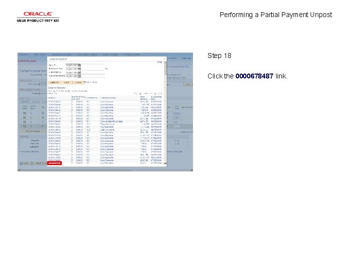 Performing a Partial Payment Unpost Step 18 Click the 0000678487 link. 