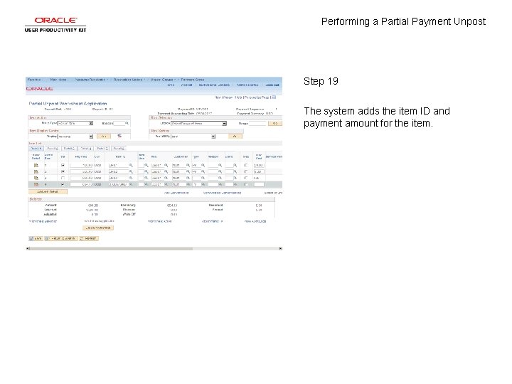 Performing a Partial Payment Unpost Step 19 The system adds the item ID and