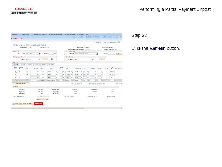 Performing a Partial Payment Unpost Step 22 Click the Refresh button. 