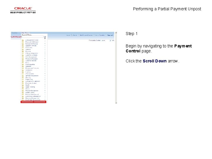 Performing a Partial Payment Unpost Step 1 Begin by navigating to the Payment Control