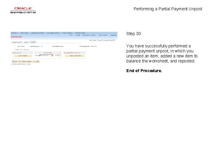 Performing a Partial Payment Unpost Step 30 You have successfully performed a partial payment