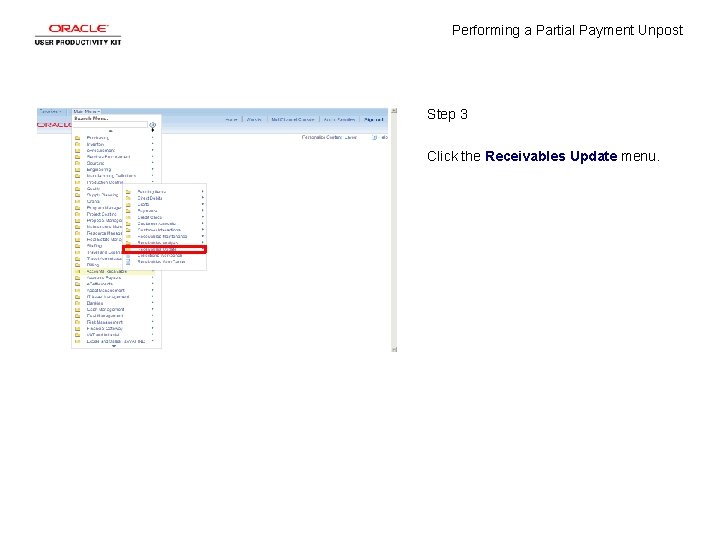 Performing a Partial Payment Unpost Step 3 Click the Receivables Update menu. 