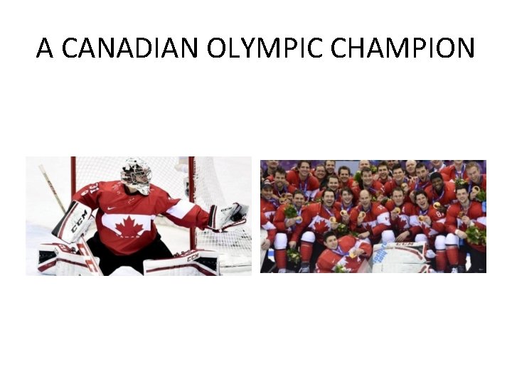 A CANADIAN OLYMPIC CHAMPION 