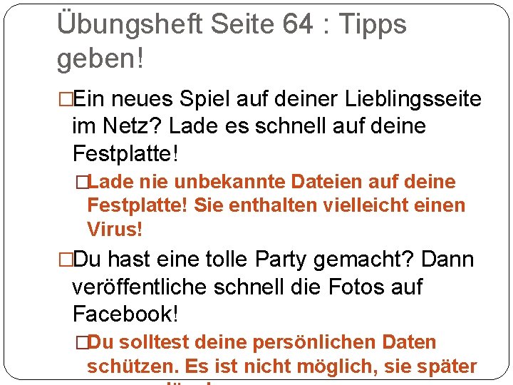 Übungsheft Seite 64 : Tipps geben! �Ein neues Spiel auf deiner Lieblingsseite im Netz?