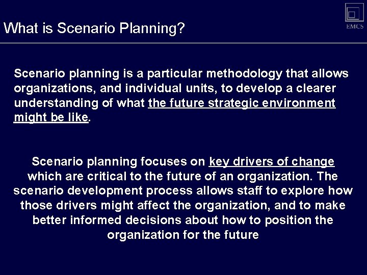 What is Scenario Planning? Scenario planning is a particular methodology that allows organizations, and What is Scenario Planning? Scenario planning is a particular methodology that allows organizations, and