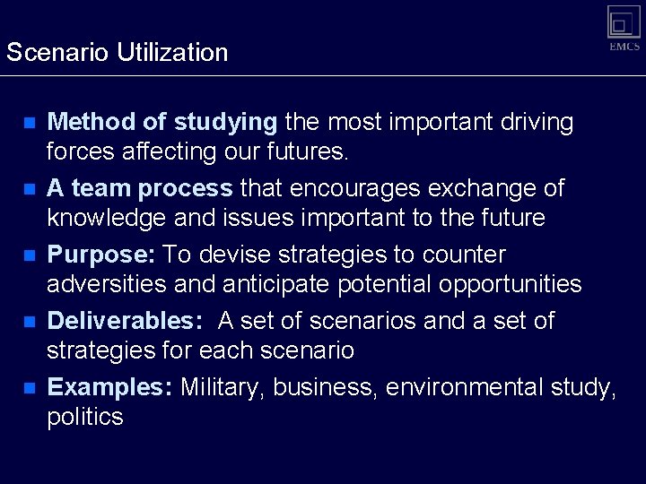 Scenario Utilization n n Method of studying the most important driving forces affecting our Scenario Utilization n n Method of studying the most important driving forces affecting our