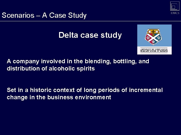 Scenarios – A Case Study Delta case study A company involved in the blending, Scenarios – A Case Study Delta case study A company involved in the blending,