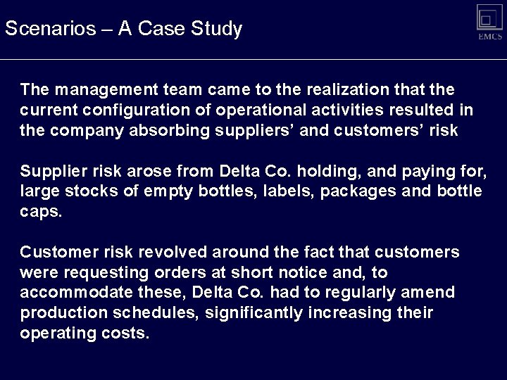 Scenarios – A Case Study The management team came to the realization that the Scenarios – A Case Study The management team came to the realization that the