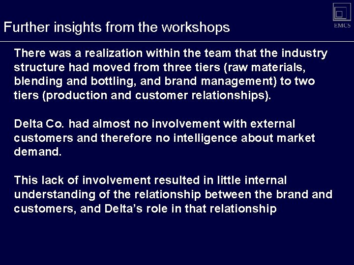 Further insights from the workshops There was a realization within the team that the Further insights from the workshops There was a realization within the team that the