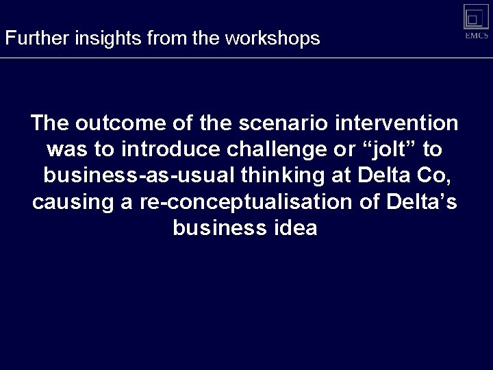 Further insights from the workshops The outcome of the scenario intervention was to introduce Further insights from the workshops The outcome of the scenario intervention was to introduce