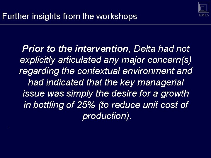 Further insights from the workshops Prior to the intervention, Delta had not explicitly articulated Further insights from the workshops Prior to the intervention, Delta had not explicitly articulated