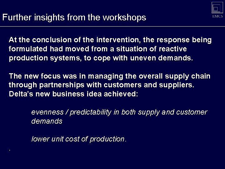 Further insights from the workshops At the conclusion of the intervention, the response being Further insights from the workshops At the conclusion of the intervention, the response being