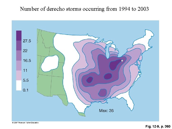 Number of derecho storms occurring from 1994 to 2003 Fig. 12 -9, p. 360