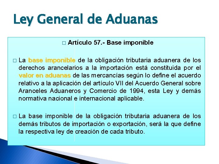 Ley General de Aduanas � Artículo 57. - Base imponible � La base imponible