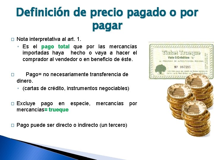 Definición de precio pagado o por pagar � Nota interpretativa al art. 1. ◦