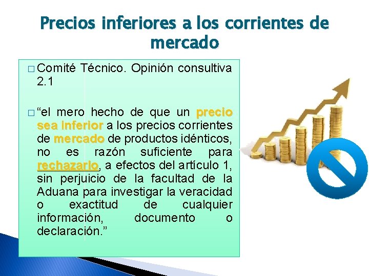 Precios inferiores a los corrientes de mercado � Comité 2. 1 � “el Técnico.