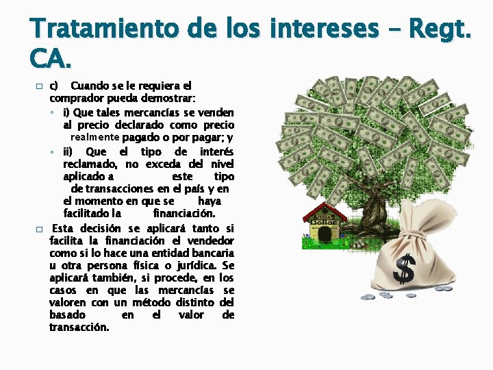 Tratamiento de los intereses – Regt. CA. � � c) Cuando se le requiera