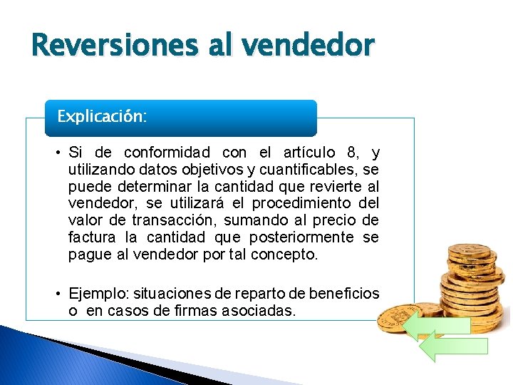 Reversiones al vendedor Explicación: • Si de conformidad con el artículo 8, y utilizando
