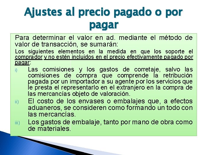 Ajustes al precio pagado o por pagar Para determinar el valor en ad. mediante