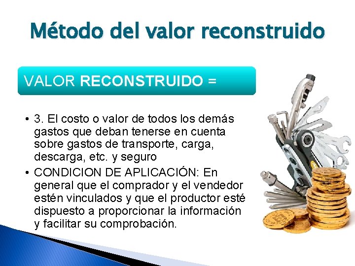 Método del valor reconstruido VALOR RECONSTRUIDO = • 3. El costo o valor de