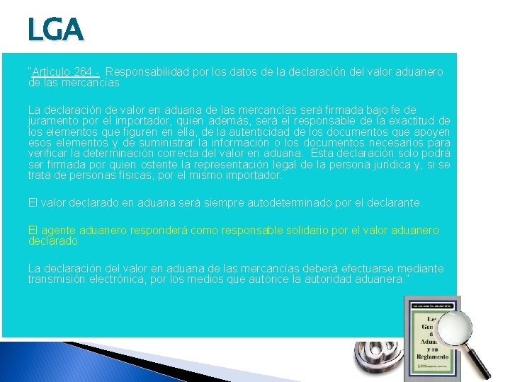 LGA “Artículo 264. - Responsabilidad por los datos de la declaración del valor aduanero