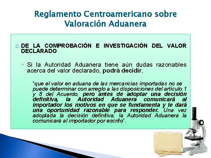 Reglamento Centroamericano sobre Valoración Aduanera � DE LA COMPROBACIÓN E INVESTIGACIÓN DEL VALOR DECLARADO