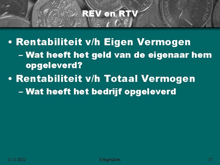 REV en RTV • Rentabiliteit v/h Eigen Vermogen – Wat heeft het geld van REV en RTV • Rentabiliteit v/h Eigen Vermogen – Wat heeft het geld van
