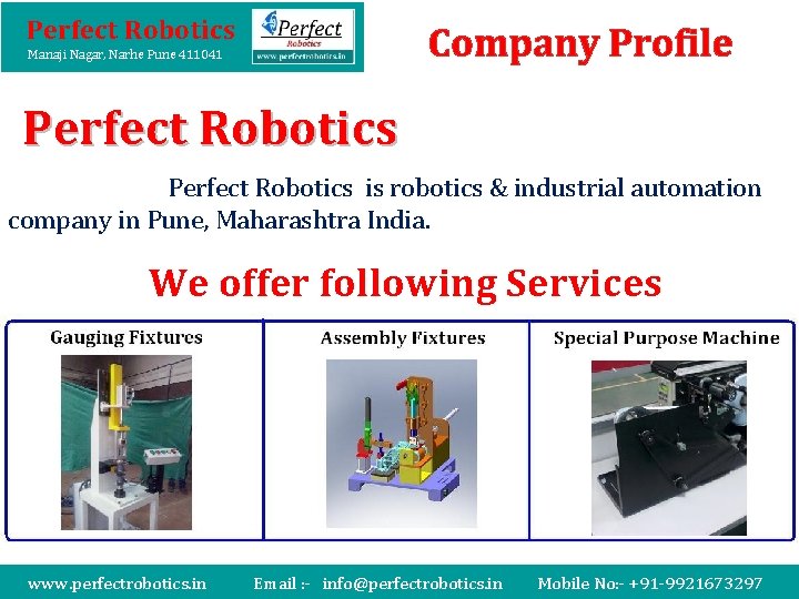 Perfect Robotics Company Profile Manaji Nagar, Narhe Pune 411041 Perfect Robotics is robotics &