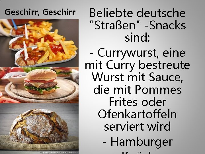 Geschirr, Geschirr Beliebte deutsche "Straßen" -Snacks sind: - Currywurst, eine mit Curry bestreute Wurst