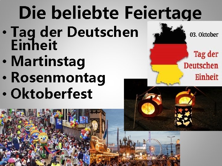 Die beliebte Feiertage • Tag der Deutschen Einheit • Martinstag • Rosenmontag • Oktoberfest