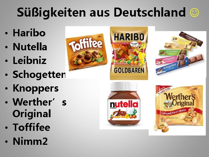 Süßigkeiten aus Deutschland Haribo Nutella Leibniz Schogetten Knoppers Werther’s Original • Toffifee • Nimm