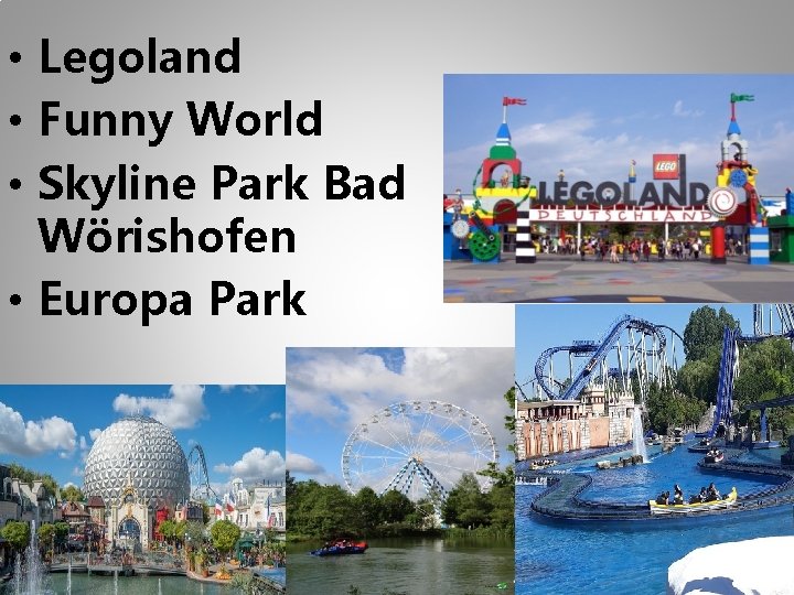  • Legoland • Funny World • Skyline Park Bad Wörishofen • Europa Park