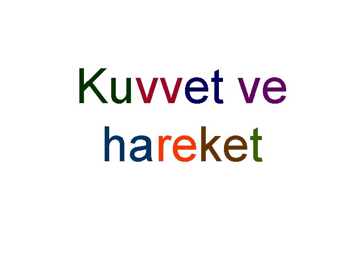 Kuvvet ve hareket 