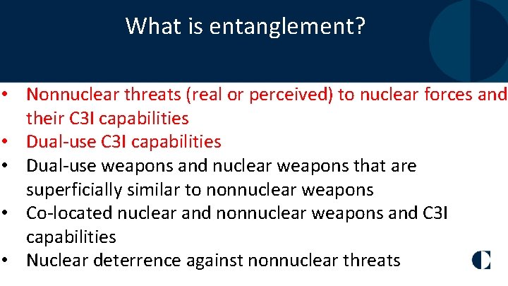 What is entanglement? • Nonnuclear threats (real or perceived) to nuclear forces and their