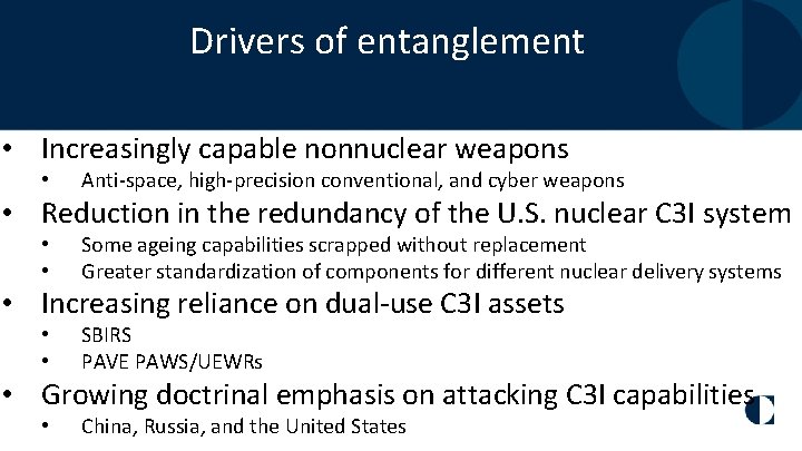 Drivers of entanglement • Increasingly capable nonnuclear weapons • Anti-space, high-precision conventional, and cyber