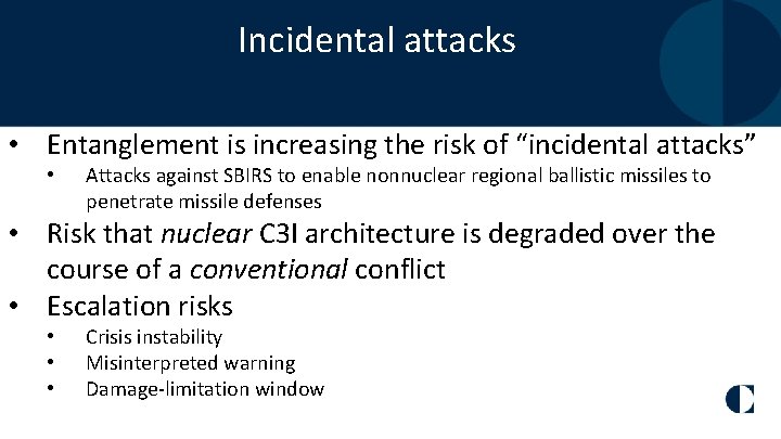 Incidental attacks • Entanglement is increasing the risk of “incidental attacks” • Attacks against