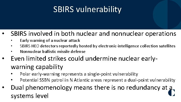 SBIRS vulnerability • SBIRS involved in both nuclear and nonnuclear operations • • •