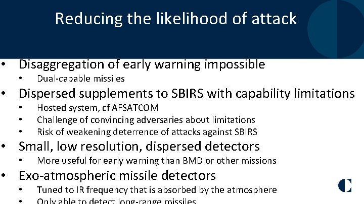 Reducing the likelihood of attack • Disaggregation of early warning impossible • Dual-capable missiles