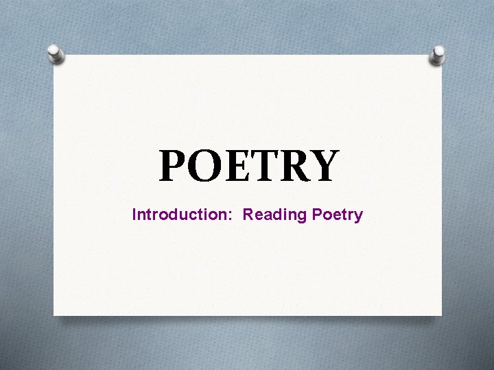 POETRY Introduction: Reading Poetry 