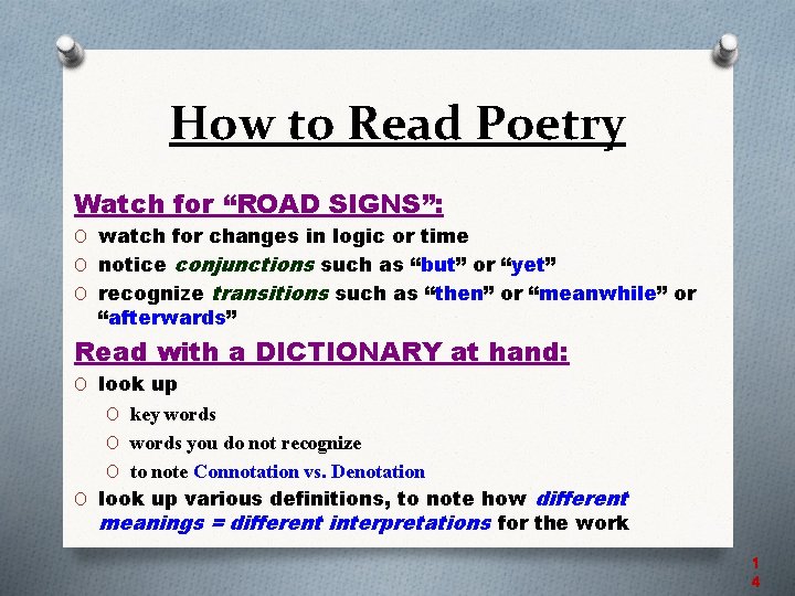 How to Read Poetry Watch for “ROAD SIGNS”: O watch for changes in logic