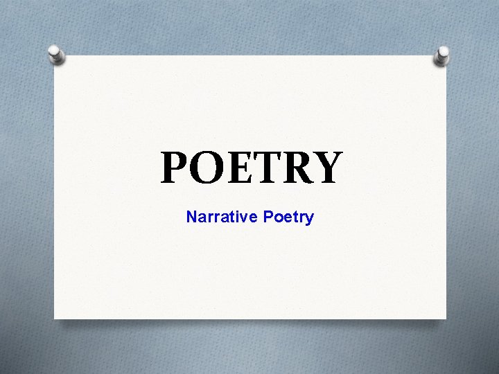 POETRY Narrative Poetry 