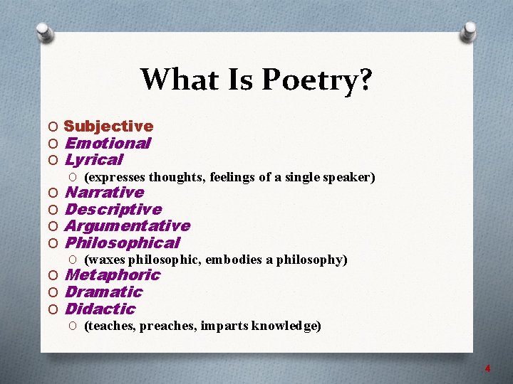 What Is Poetry? O Subjective O Emotional O Lyrical O (expresses thoughts, feelings of