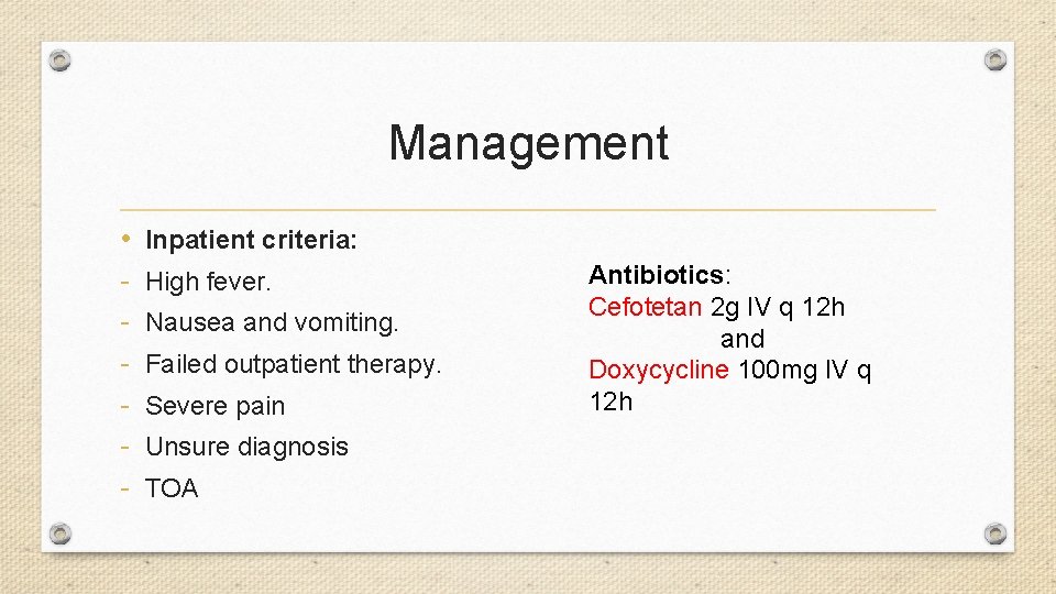 Management • - Inpatient criteria: High fever. Nausea and vomiting. Failed outpatient therapy. Severe