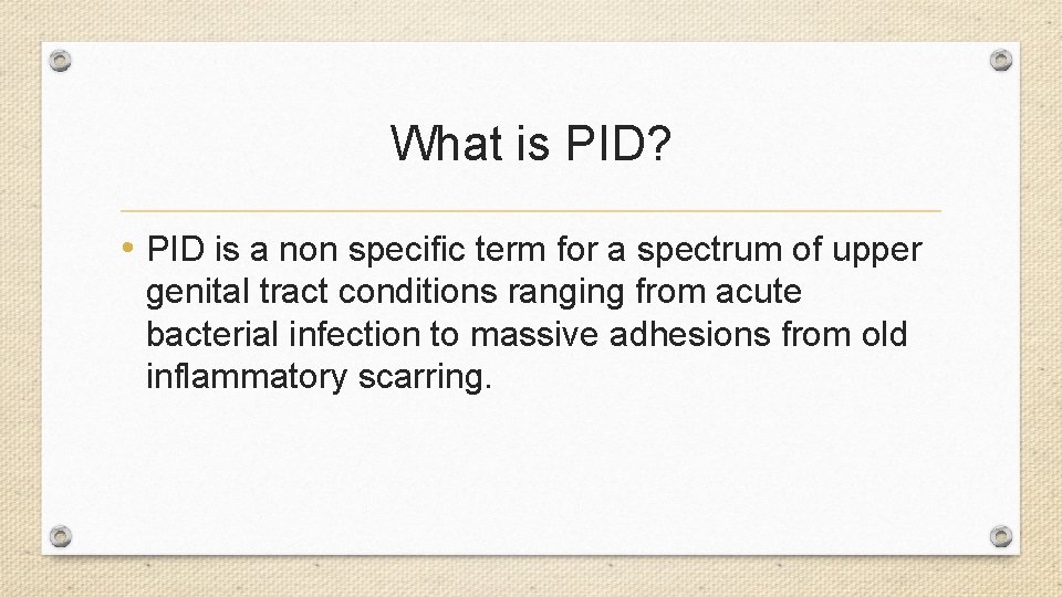What is PID? • PID is a non specific term for a spectrum of