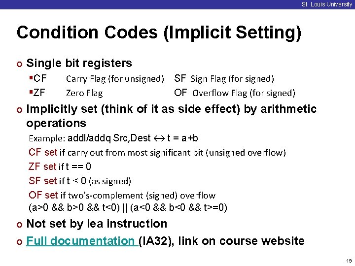 St. Louis University Condition Codes (Implicit Setting) ¢ Single bit registers §CF §ZF ¢
