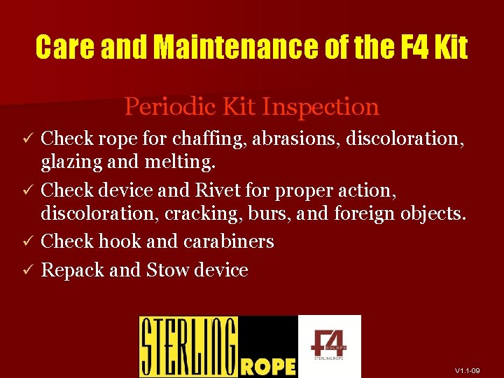 Care and Maintenance of the F 4 Kit Periodic Kit Inspection Check rope for